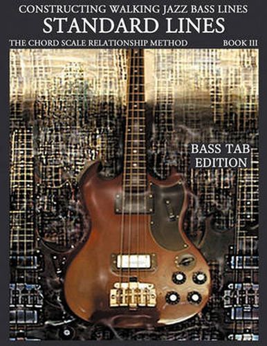 Cover image for Constructing Walking Jazz Bass Lines: Standard Lines