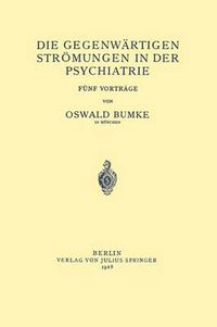 Cover image for Die Gegenwartigen Stroemungen in Der Psychiatrie: Funf Vortrage