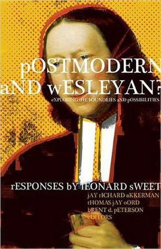 Cover image for Postmodern and Wesleyan?: Exploring the Boundaries and Possibilities