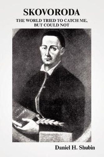 Cover image for Skovoroda: The World Tried to Catch Me But Could Not