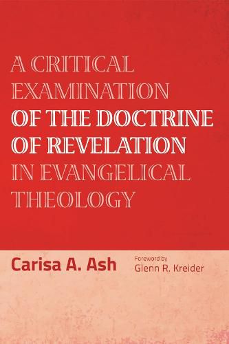 Cover image for A Critical Examination of the Doctrine of Revelation in Evangelical Theology