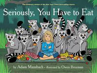 Cover image for Seriously, You Have To Eat