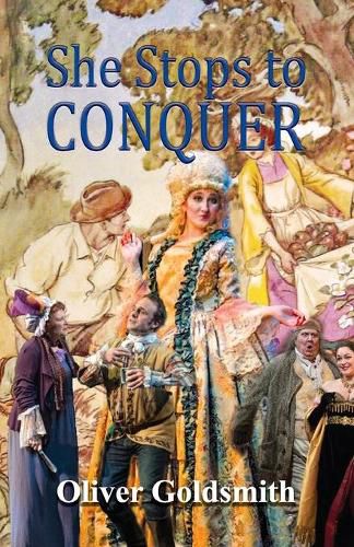 Cover image for She Stoops to Conquer; Or, The Mistakes of a Night: A Comedy