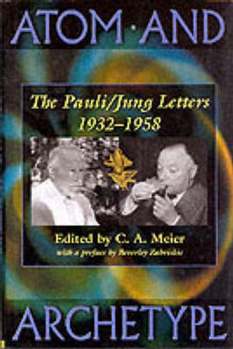 Cover image for Atom and Archetype: The Pauli/Jung Letters 1932-1958