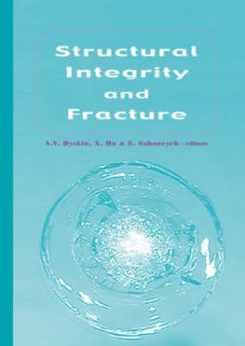 Cover image for Structural Integrity and Fracture: Proceedings of the International Conference, SIF 2002, Perth, Australia, 25-28 September 2002