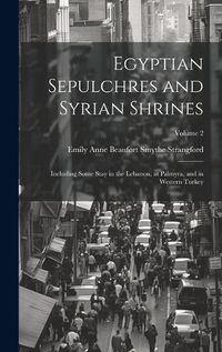 Cover image for Egyptian Sepulchres and Syrian Shrines