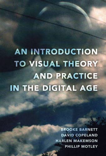 Cover image for An Introduction to Visual Theory and Practice in the Digital Age