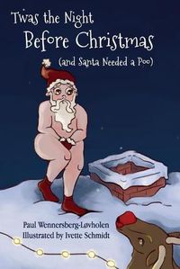 Cover image for Twas the Night Before Christmas (and Santa Needed a Poo)