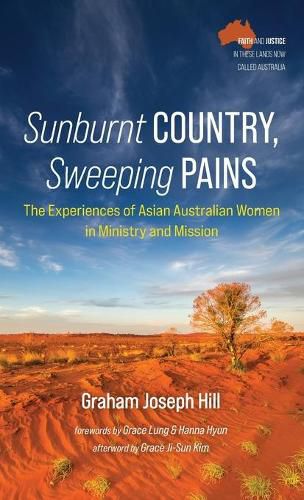 Cover image for Sunburnt Country, Sweeping Pains: The Experiences of Asian Australian Women in Ministry and Mission