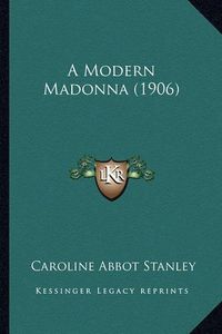 Cover image for A Modern Madonna (1906)