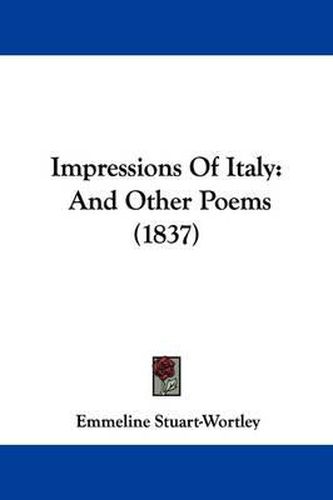 Cover image for Impressions Of Italy: And Other Poems (1837)