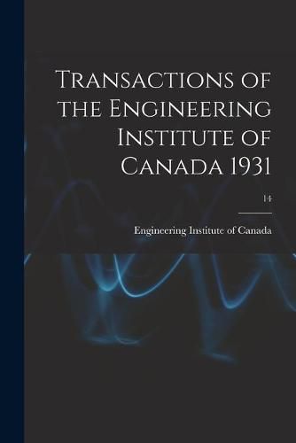 Cover image for Transactions of the Engineering Institute of Canada 1931; 14