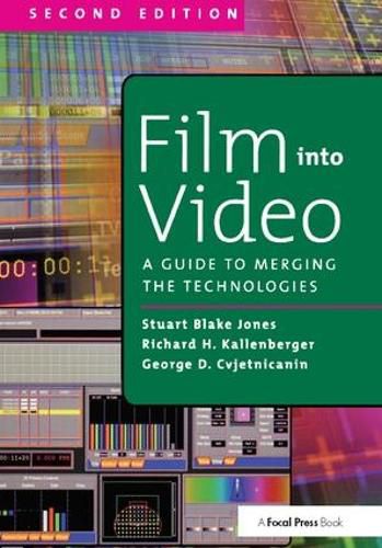 Cover image for Film Into Video: A Guide to Merging the Technologies