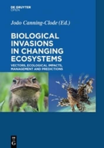 Cover image for Biological Invasions in Changing Ecosystems: Vectors, Ecological Impacts, Management and Predictions