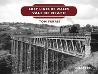 Cover image for Lost Lines: Vale of Neath