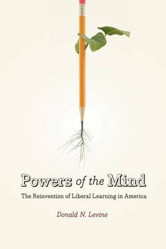 Cover image for Powers of the Mind: The Reinvention of Liberal Learning in America