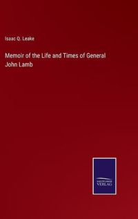 Cover image for Memoir of the Life and Times of General John Lamb