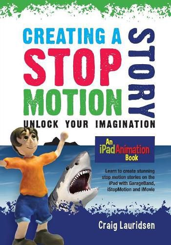 Cover image for Creating a Stop Motion Story: Unlock your Imagination