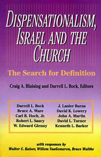 Cover image for Dispensationalism, Israel and the Church: The Search for Definition