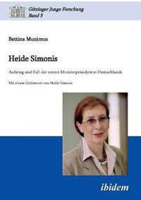 Cover image for Heide Simonis. Aufstieg und Fall der ersten Ministerpr sidentin Deutschlands