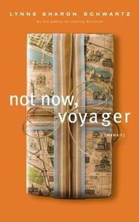 Cover image for Not Now, Voyager: A Memoir