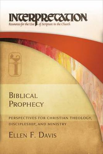 Cover image for Biblical Prophecy: Perspectives for Christian Theology, Discipleship, and Ministry