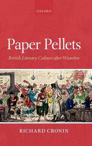 Cover image for Paper Pellets: British Literary Culture after Waterloo