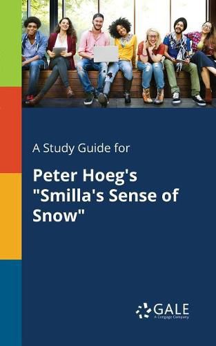 A Study Guide for Peter Hoeg's Smilla's Sense of Snow