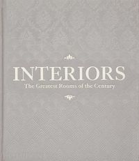 Cover image for Interiors (Platinum Gray edition): The Greatest Rooms of the Century