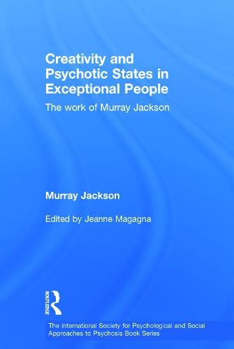 Cover image for Creativity and Psychotic States in Exceptional People: The work of Murray Jackson