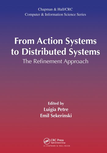 Cover image for From Action Systems to Distributed Systems: The Refinement Approach