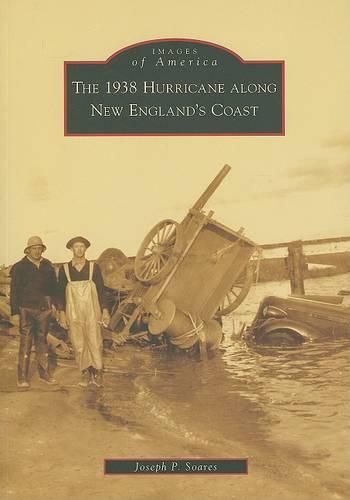 The 1938 Hurricane Along New England's Coast