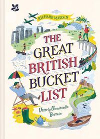 Cover image for The Great British Bucket List: Utterly Unmissable Britain