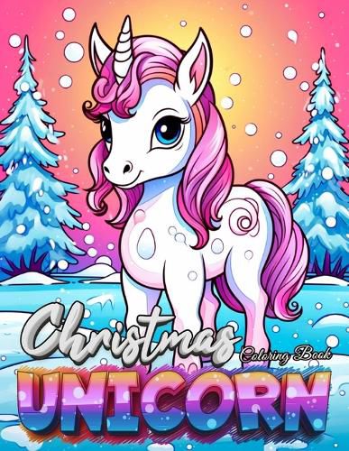 Cover image for Christmas Unicorn Coloring Book For Kids-Christmas Toddler Coloring Book