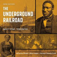 Cover image for The Underground Railroad: Next Stop, Toronto!