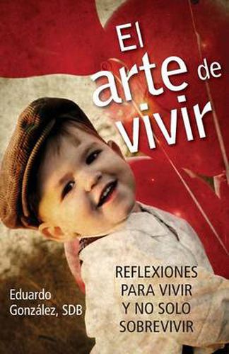 Cover image for El Arte de Vivir: Reflexiones Para Vivir Y No Solo Sobrevivir