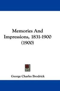 Cover image for Memories and Impressions, 1831-1900 (1900)