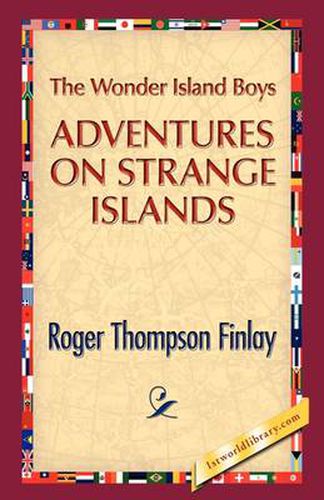 Cover image for The Wonder Island Boys: Adventures on Strange Islands