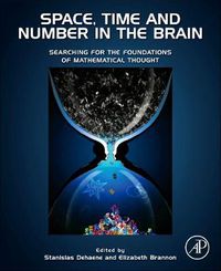 Cover image for Space, Time and Number in the Brain: Searching for the Foundations of Mathematical Thought