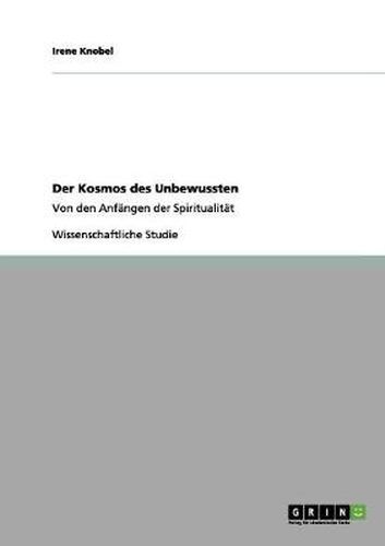 Cover image for Der Kosmos des Unbewussten: Von den Anfangen der Spiritualitat