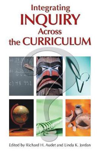 Cover image for Integrating Inquiry Across the Curriculum