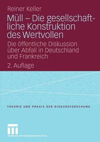 Cover image for Mull - Die gesellschaftliche Konstruktion des Wertvollen: Die oeffentliche Diskussion uber Abfall in Deutschland und Frankreich