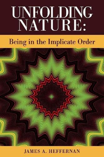 Unfolding Nature: Being in the Implicate Order