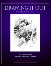 Cover image for Drawing It Out: Befriending the Unconscious