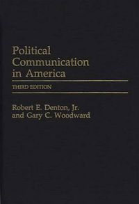 Cover image for Political Communication in America, 3rd Edition