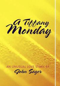 Cover image for A Tiffany Monday: An Unusual Love Story