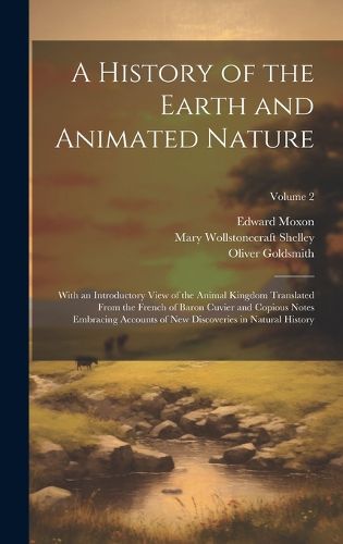 Cover image for A History of the Earth and Animated Nature