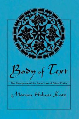 Cover image for Body of Text: The Emergence of the Sunni Law of Ritual Purity