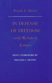 Cover image for In Defense of Freedom & Related Essays