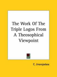 Cover image for The Work of the Triple Logos from a Theosophical Viewpoint